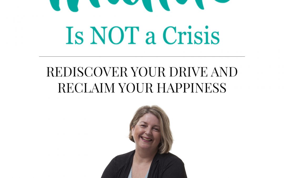 Midlife is NOT a Crisis